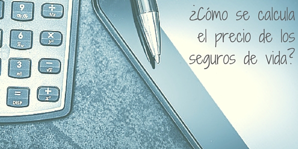 ¿Cómo se calcula el precio de los seguros de vida?